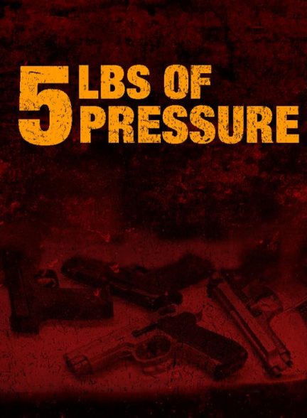 دانلود فیلم پنج پوند فشار 5lbs of Pressure 2024 + دوبله فارسی