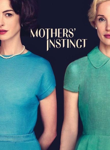دانلود فیلم غریزه مادران Mothers’ Instinct 2024 + دوبله فارسی